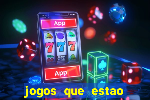 jogos que estao pagando hoje